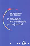 La pédagogie, une encyclopédie pour aujourd'hui