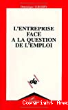 Entreprise face à la question de l'emploi (L')