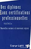 Des diplômes aux certifications professionnelles