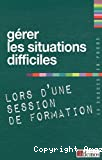 Gérer les situations difficiles lors d'une session de formation