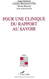 Pour une clinique du rapport au savoir