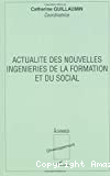 Actualité des nouvelles ingénieries de la formation et du social