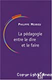 La pédagogie entre le dire et le faire