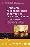 Handicap, reconnaissance et formation tout au long de la vie