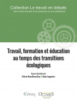 Travail, formation et éducation au temps des transitions écologiques