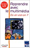 Apprendre avec le multimédia, où en est-on ?