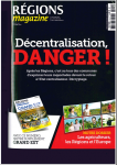 Régions magazine, n°140 - décembre 2017 - Décentralisation, danger !