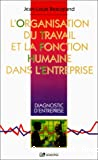 Organisation du travail et la fonction humaine dans l'entreprise (L')