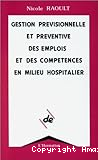 Gestion prévisionnelle et préventive des emplois et des compétences en milieu hospitalier
