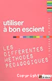 Utiliser à bon escient les différentes méthodes pédagogiques