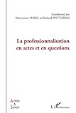 La professionnalisation en actes et en questions