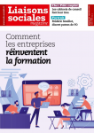 Liaisons sociales magazine, n°234 - septembre 2022 - Comment les entreprises réinventent la formation