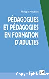 Pédagogues et pédagogies en formation d'adultes