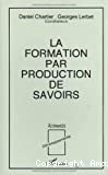 La formation par production de savoirs
