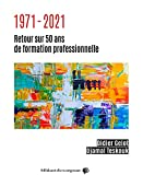 1971-2021 : retour sur 50 ans de formation professionnelle