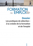 Formation emploi, n°159 - octobre 2022 - Les pratiques de sélection à la croisée de la formation et de l'emploi