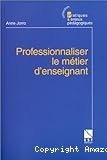 Professionnaliser le métier d'enseignant