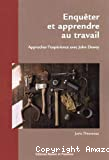 Enquêter et apprendre au travail