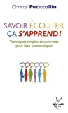 Savoir écouter, ça s'apprend ! Techniques simples et concrètes pour bien communiquer