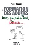 La formation des adultes hier, aujourd'hui, demain...