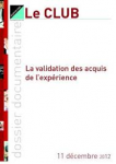 La validation des acquis de l'expérience. Agefos PME. Dossier documentaire réalisé pour la rencontre du 11 décembre 2012