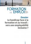 Formation emploi, n°154 - octobre - décembre 2021 - Le handicap face à la formation et au travail : vers une employabilité inclusive ? 