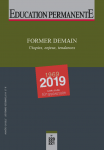 Education permanente, n°220-221 - septembre 2019 - Former demain. Utopies, enjeux, tendances