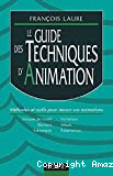 Le guide des techniques de l'animation