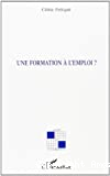 Une formation à l'emploi ? Les stages en entreprise d'entraînement