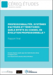 Céreq études, n°22 - mai 2019 - Professionnalités, systèmes d'acteurs et territoires : quels effets du conseil en évolution professionnelle ?