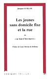 Jeunes sans domicile fixe et la rue ou 