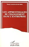 Apprentissages du changement dans l'entreprise (Les)