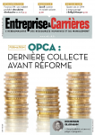 Entreprise et carrières, n°1355 - 17-23 octobre 2017 - OPCA : dernière collecte avant la réforme (enquête)