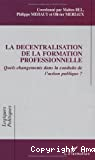 La décentralisation de la formation professionnelle. Quels changements dans la conduite de l'action publique ?