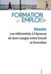 Formation emploi, n° 164 - octobre-décembre 2023 - Les référentiels à l'épreuve de leurs usages entre travail et formation : dossier