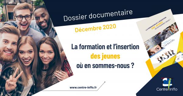 La formation et l'insertion des jeunes : où en sommes-nous ? Edition décembre 2020