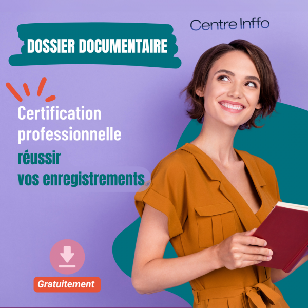 Certification professionnelle : réussir vos enregistrements - Edition mars 2025