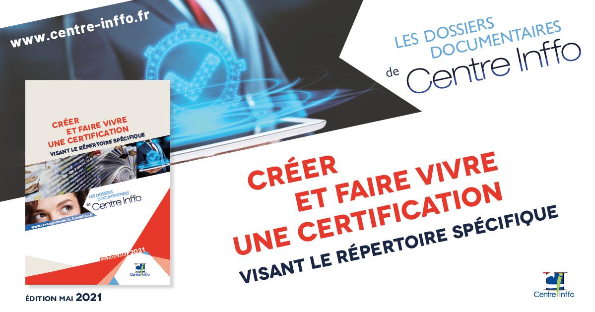 Créer et faire vivre une certification visant le Répertoire spécifique - Edition mai 2021