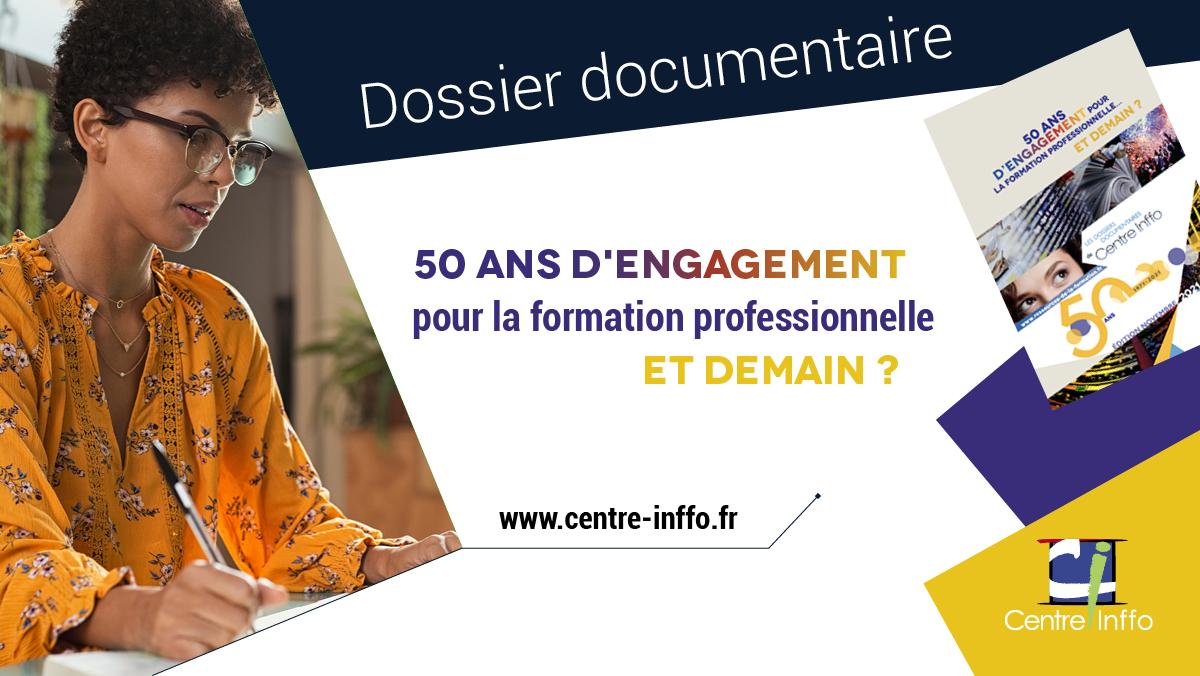 50 ans d’engagement pour la formation professionnelle… et demain ? - Dossier documentaire