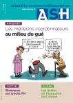 ASH - actualités sociales hebdomadaires, n°3045 - 26 janvier 2018 - Les médecins coordonnateurs en quête d'identité (management)